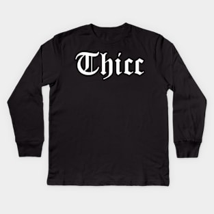 Thicc Kids Long Sleeve T-Shirt